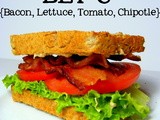 Blt-c {Bacon, Lettuce, Tomato, Chipotle!}