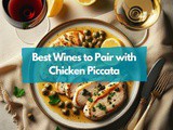 Perfect Pairings: What Wine Goes with Chicken Piccata