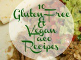10 Gluten Free and Vegan Taco Recipes