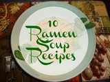 10 Ramen Noodle Soup Recipes