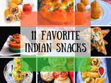11 Favorite Indian Snack Recipes (Quick and Easy)