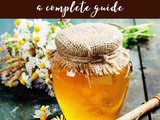 Honey 101: Nutrition, Benefits, How To Use, Buy, Store | Honey: a Complete Guide