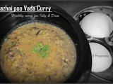 Vazhai poo Vada Curry / Banana Flower steamed Lentils gravy
