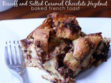 Biscoff and Salted Caramel Chocolate Baked French Toast