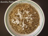 Kambu Maavu Puttu/Pearl Millet Flour Puttu/Bajra Puttu/Pear Millet Recipes