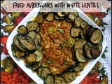 Fried Eggplant/Aubergines with white Lentils | Vegetarian Recipes | Eggplant
