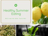 Healthy Summer Eating…How to eat great tasty food and lose weight