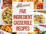 5 Ingredient Casserole Recipes