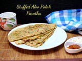 Stuffed Aloo Palak Paratha | How to make Potato Spinach Paratha