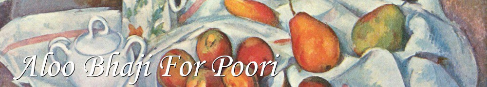 Very Good Recipes - Aloo Bhaji For Poori