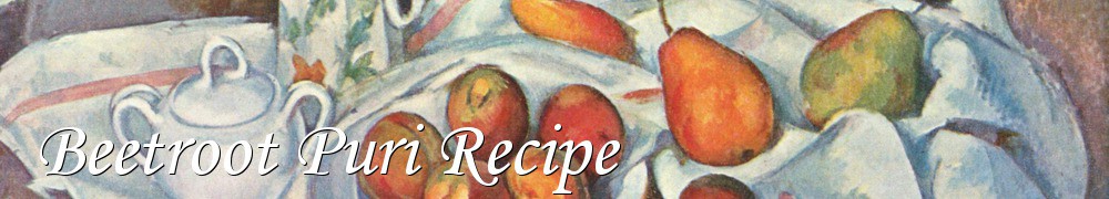 Very Good Recipes - Beetroot Puri Recipe