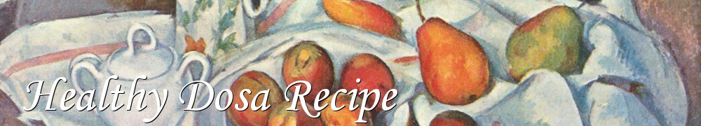 Very Good Recipes - Healthy Dosa Recipe