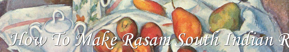 Very Good Recipes - How To Make Rasam South Indian Rasam Recipe