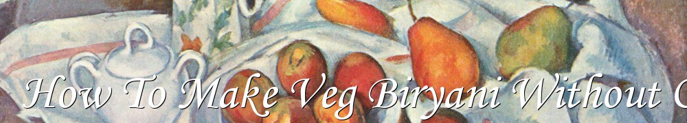 Very Good Recipes - How To Make Veg Biryani Without Onion