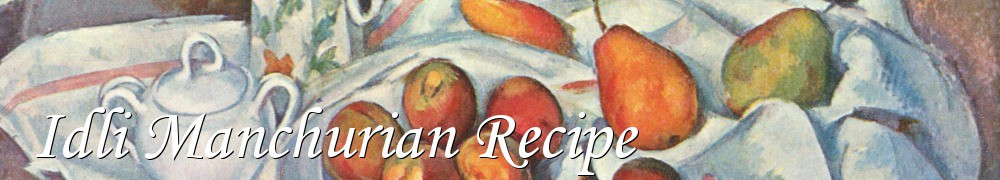 Very Good Recipes - Idli Manchurian Recipe