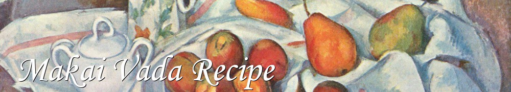 Very Good Recipes - Makai Vada Recipe