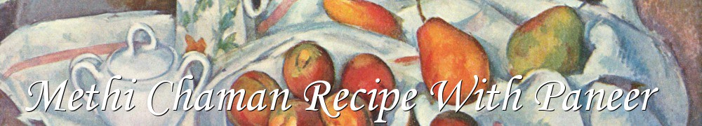 Very Good Recipes - Methi Chaman Recipe With Paneer