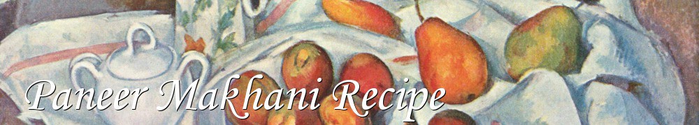 Very Good Recipes - Paneer Makhani Recipe