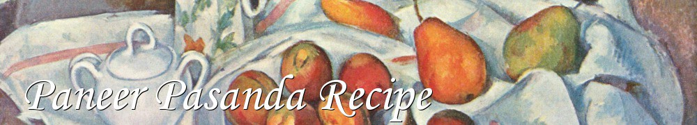Very Good Recipes - Paneer Pasanda Recipe