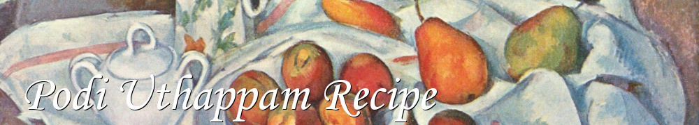 Very Good Recipes - Podi Uthappam Recipe