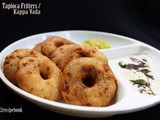 Tapioca Fritters / Kappa Vada