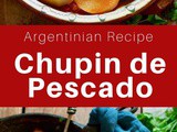 Argentina: Chupín de Pescado