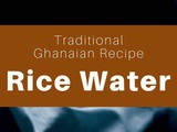 Ghana: Rice Water