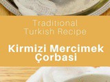 Turkey: Kırmızı Mercimek Çorbası (Red Lentil Soup)