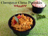 Cherupayar Chena Puzhukku - Kerala Style