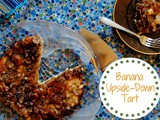 Bonkers for Bananas: Banana Upside-Down Tart