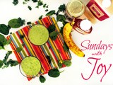 Get yo' greens!  (Banana and Kale Smoothie -- a Sunday's with Joy Post)