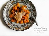 Give Thanks 1 + Chicken Thighs over Butternut Squash