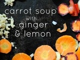 Introducing Farmer's Market Fridays... (Carrot Soup with Ginger & Lemon)