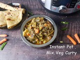 Instant Pot Mix Veg Curry / Instant Pot Bhogichi Bhaji