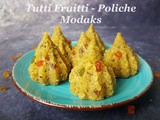 Poliche Ladoo ani Modak | Chapatiche Ladoo Recipe | Tutti-Frutti and Poliche Ladoo ani Modak