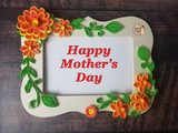 Quilling Frames, Greetings, and Cards: Happy Mother's Day