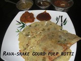 Rava-Snake Gourd Pulp Rotti