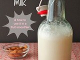 Diy almond milk (& a bonus fruit smoothie recipe)