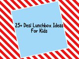 25+  Desi Lunch box Ideas for kids and teens