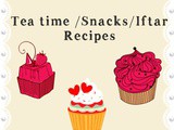 35+ Tea time recipes/snacks/Iftar Recipes/Eid trolley recipes