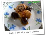 Rotolini di pollo alle prugne in agrodolce / Sweet and sour chicken rolls with plums