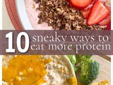 10 Sneaky Ways to Eat More Protein