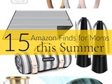15 Amazon Finds for Moms This Summer