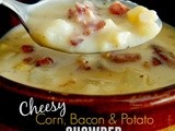 Cheesy Corn, Bacon & Potato Chowder