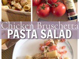 Chicken Bruschetta Pasta Salad