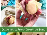 Deconstructed Reuben Charcuterie Board