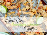 Sheet Pan Pineapple Chicken Fajitas