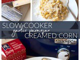 Slow Cooker Garlic Parmesan Creamed Corn
