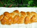 Brazilian Fruit Bread (Egg less)