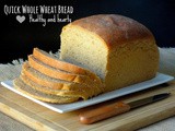 Quick Whole Wheat Bread #BreadBakers